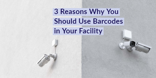 3 Reasons Why You Should Use Barcodes in Your Facility