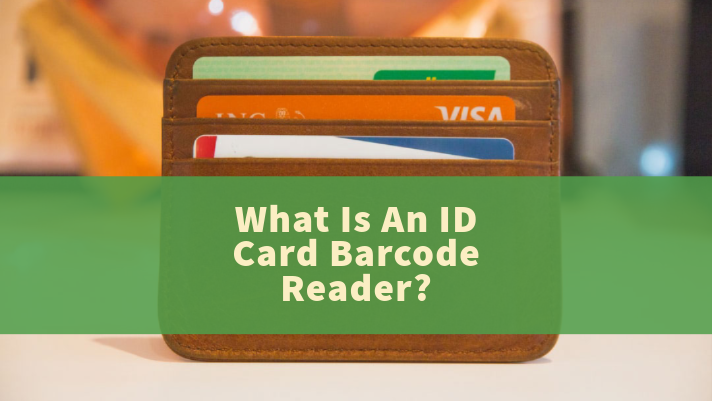 What Is An ID Card Barcode Reader?