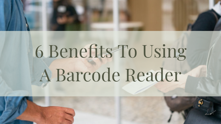 6 Benefits To Using A Barcode Reader